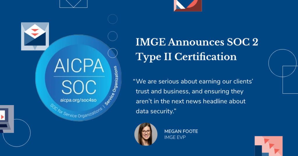 AICPA SOC logo with announcement from Megan Foote on IMGE SOC 2 Type II certified company